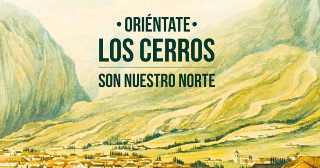 Abril 25: Bogotá no tiene Cerros, los Cerros tienen a Bogotá