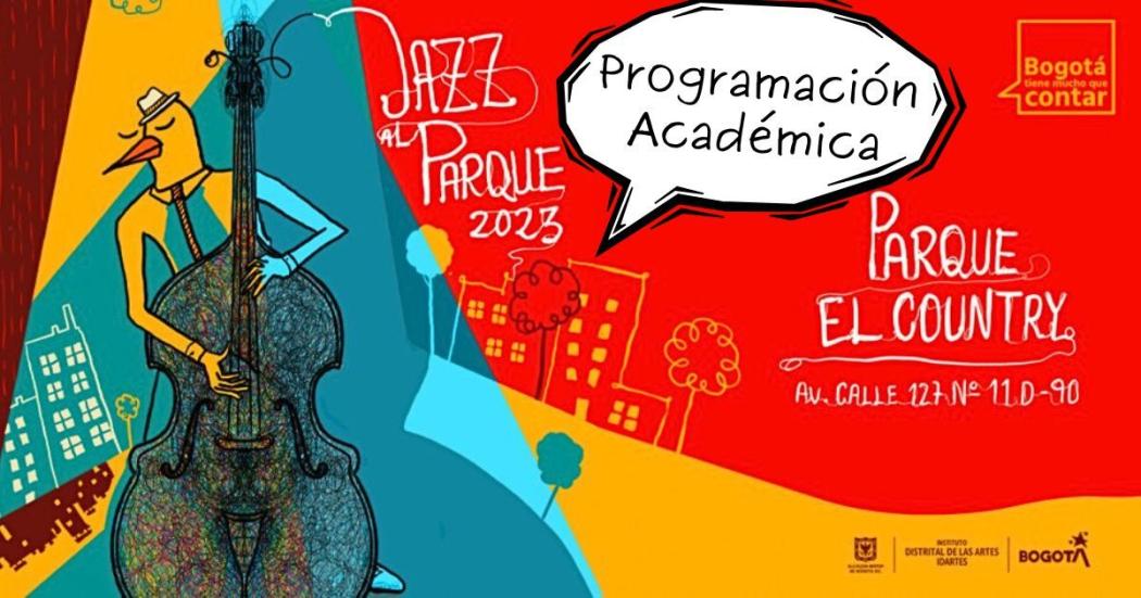Programación académica del Festival Jazz al Parque 2023 en Bogotá