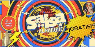 Festival Salsa al Parque 2023 este 3 y 4 de junio con entrada gratis 