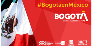 Bogotá busca negocios y cooperación para el desarrollo en México