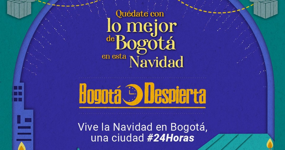 Horarios de Bogotá Despierta y feria Hecho del 16 al 23 de diciembre |  Bogota.gov.co