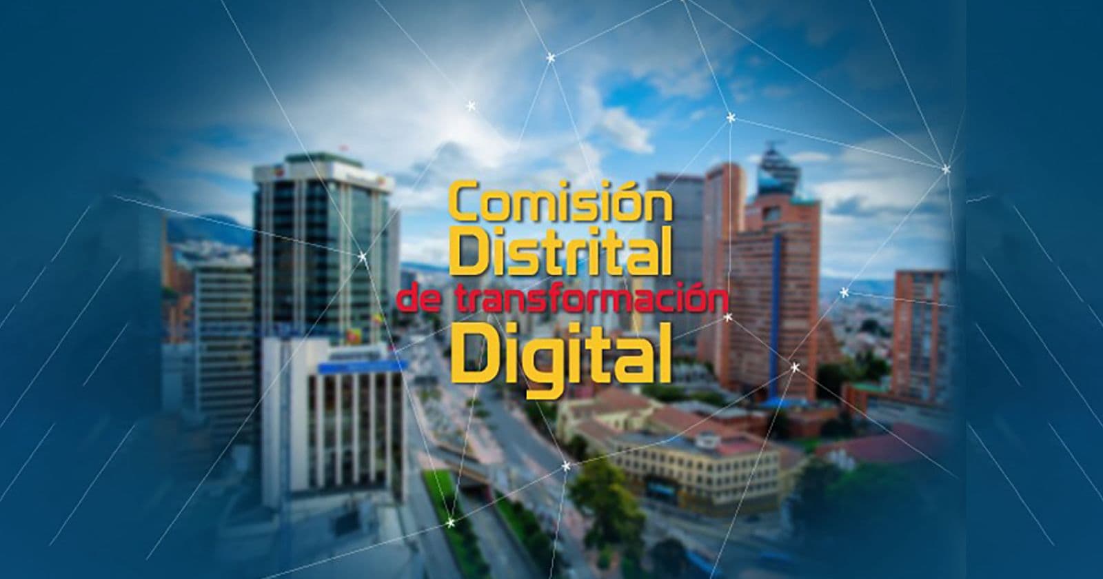 Avances de la Comisión Distrital de Transformación Digital de Bogotá 