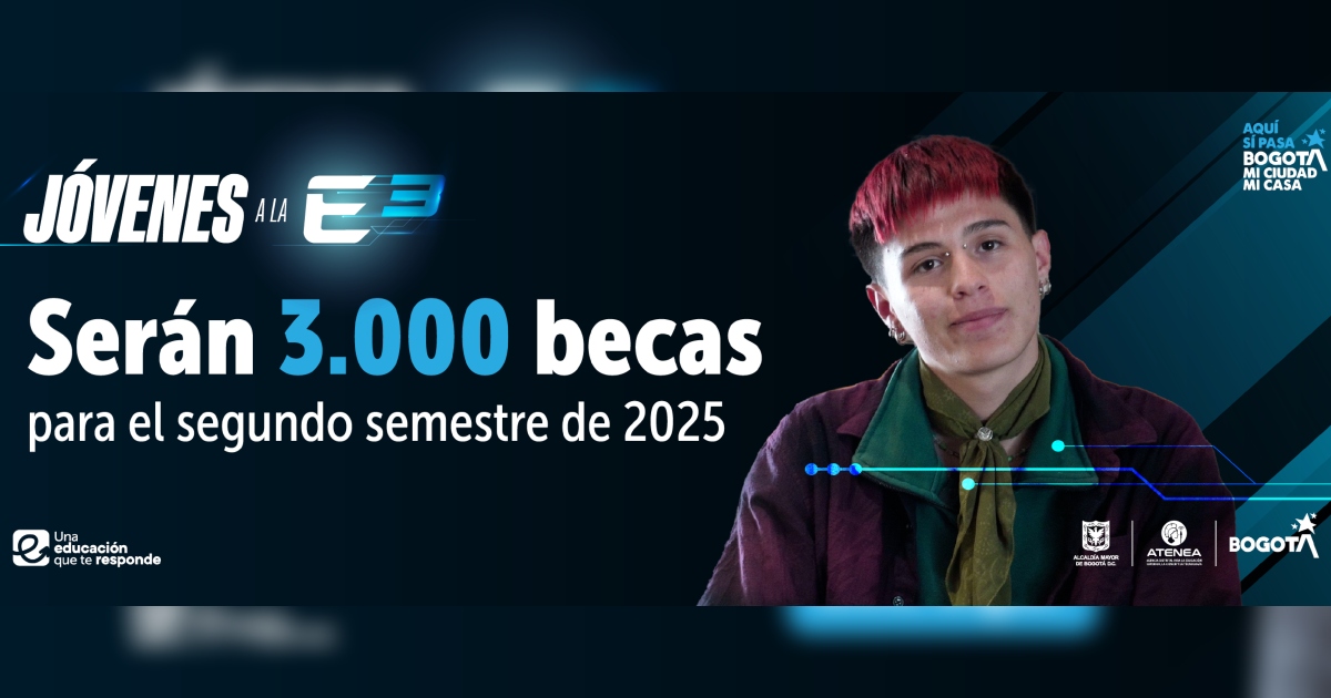 Becas de educación superior en Bogotá cómo inscribirse Jóvenes a la E