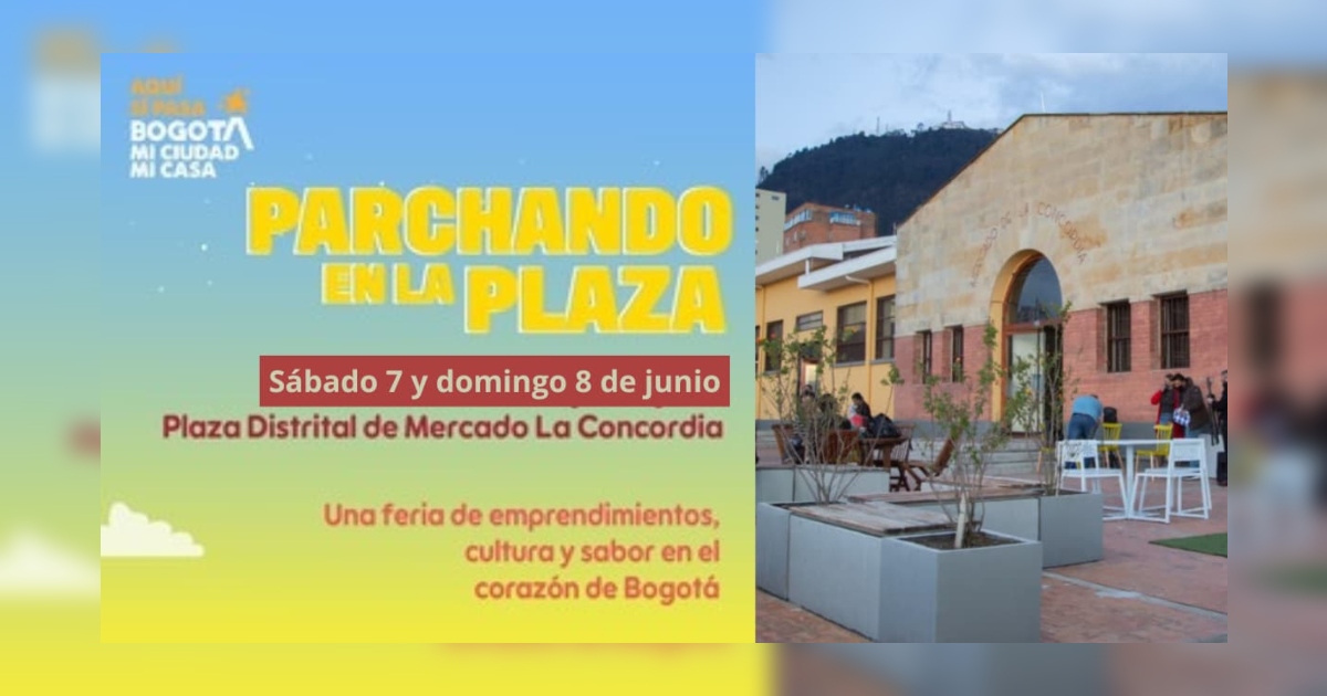 Planes en Bogotá feria parchando en Plaza La Concordia 7 y 8 de junio