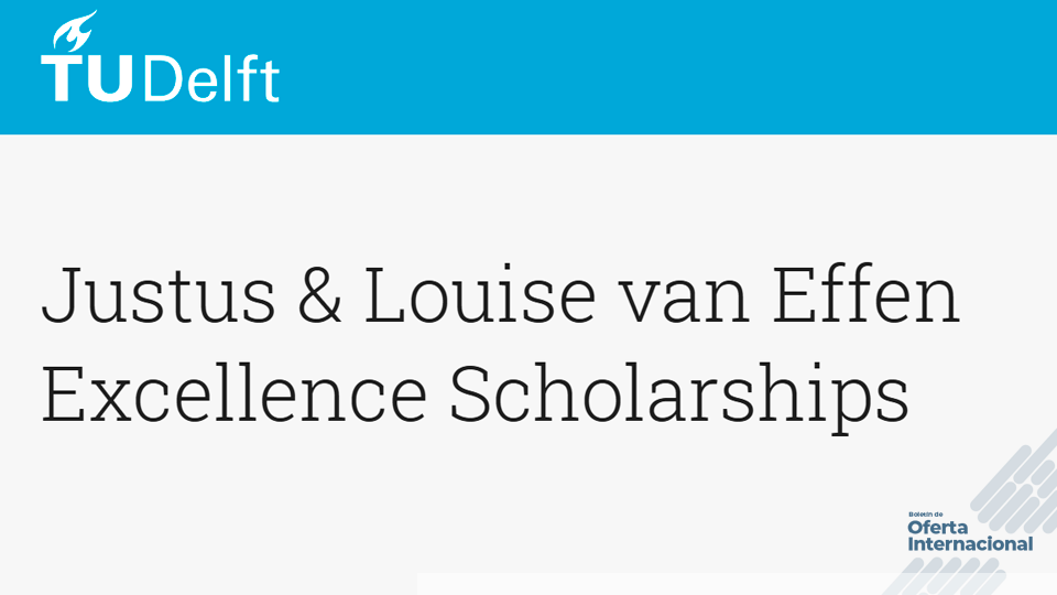Becas internacionales de excelencia en ingeniería y diseño. TU Delft, Países Bajos.