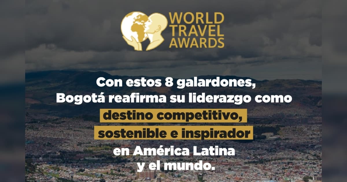 Bogotá logra ocho galardones en turismo en World Travel Awards 2025
