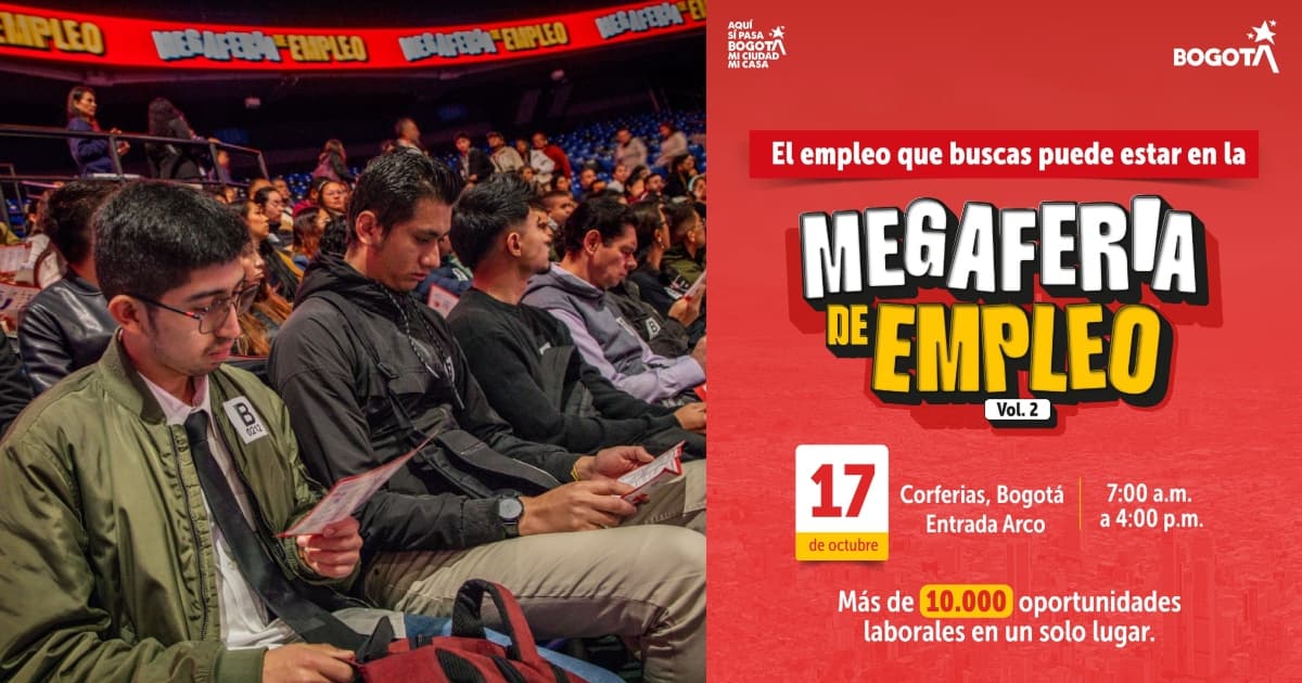 Trabajo sí hay Bogotá 15.000 vacantes Mega Feria de Empleo Corferias | Bogota.gov.co
