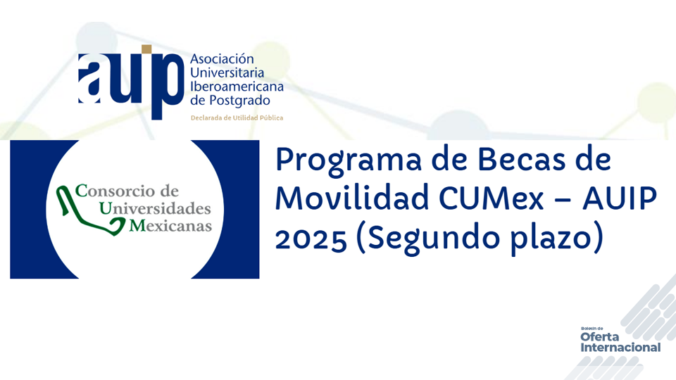 Becas internacionales de movilidad académica entre universidades CUMex y AUIP.