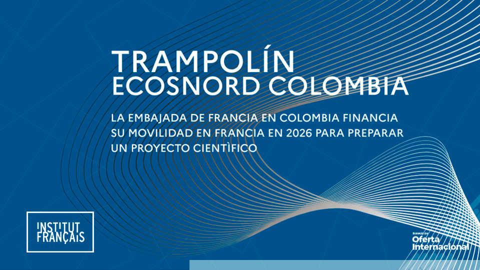 Trampolín ECOS Nord 2026: cooperación científica entre Bogotá y Francia