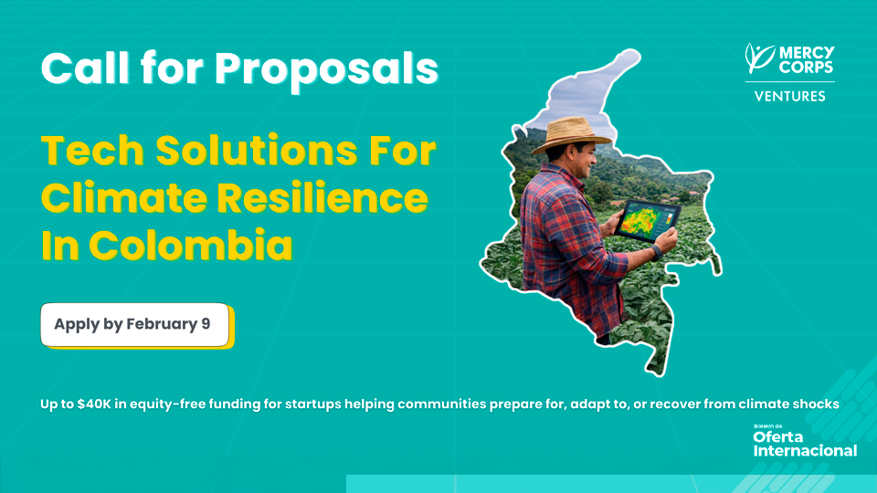 Soluciones tecnológicas para fortalecer la resiliencia climática en comunidades vulnerables. Mercy Corps Ventures
