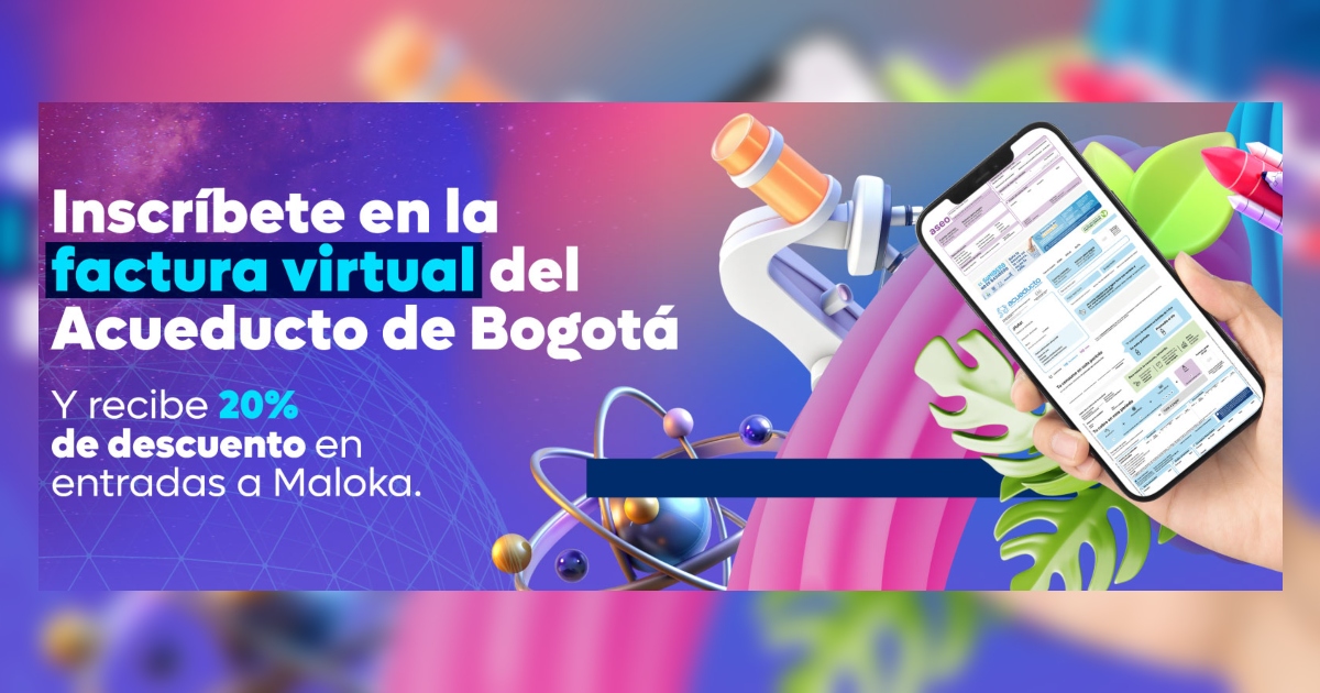 Imagen gráfica relacionada con el descuento en Maloka por pasarse a factura virtual del Acueducto