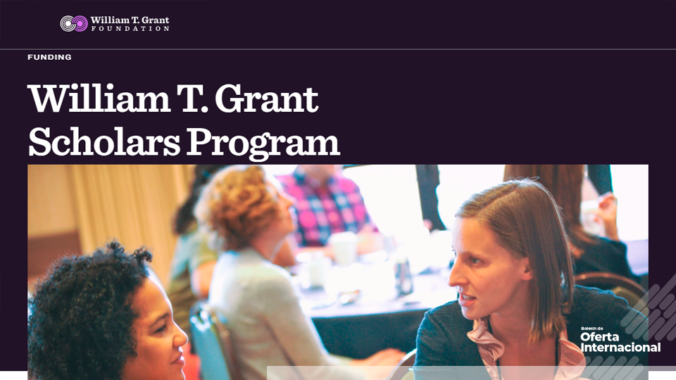 Convocatoria William T. Grant Scholars para investigadores emergentes