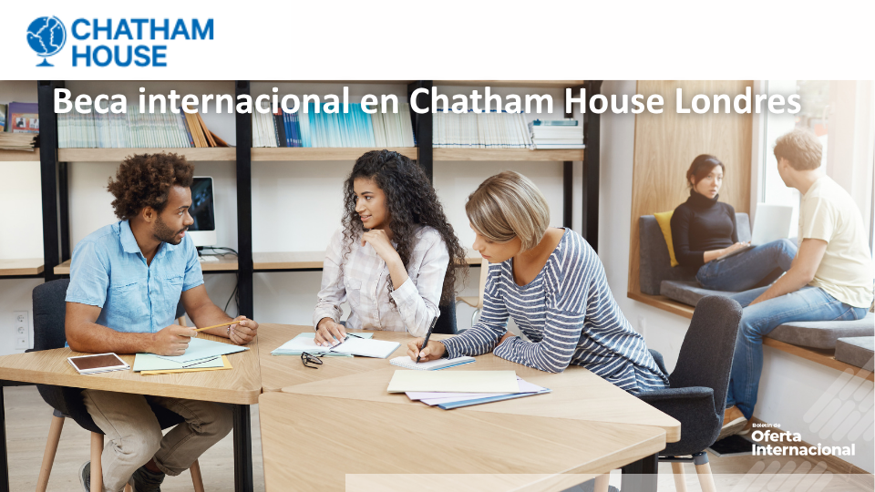 Beca internacional en Chatham House Londres