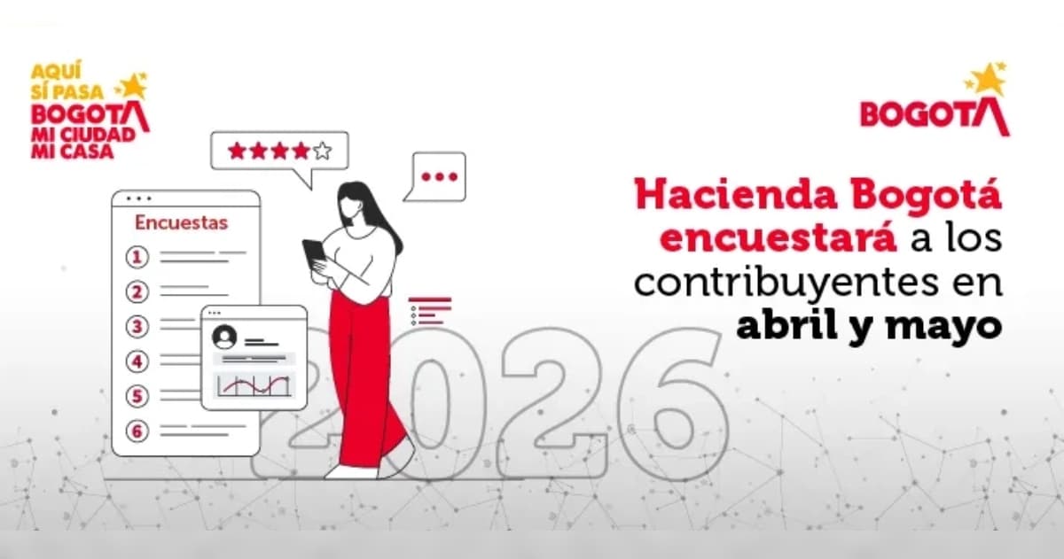 Imagen de la Secretaría de Hacienda Bogotá sobre la medición y encuestas durante abril y mayo de 2026.