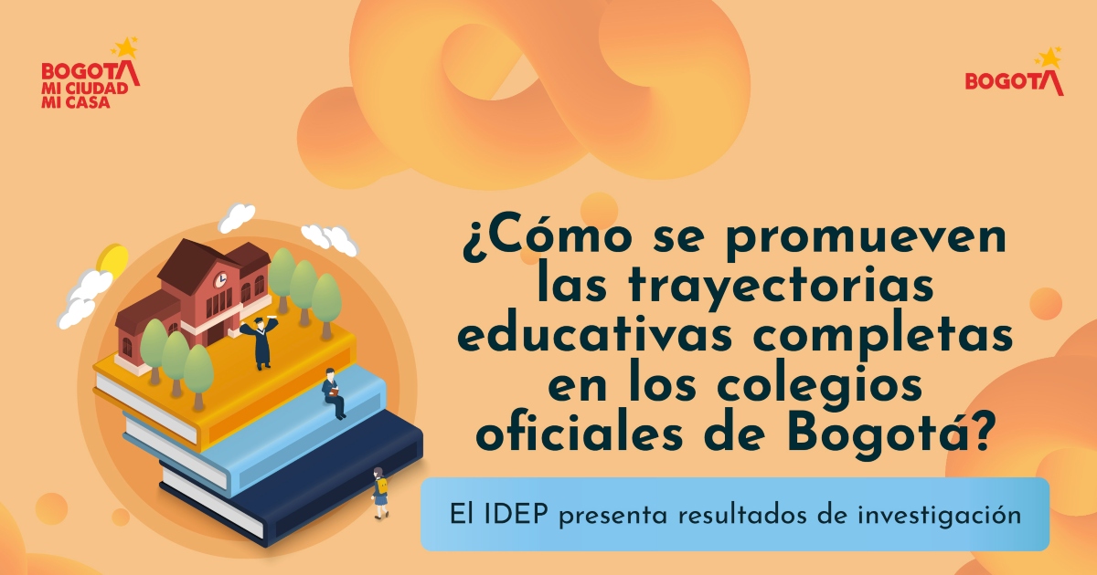 Imagen con el texto ¿Cómo se promueven las trayectorias educativas completas en los colegios oficiales de Bogotá? 