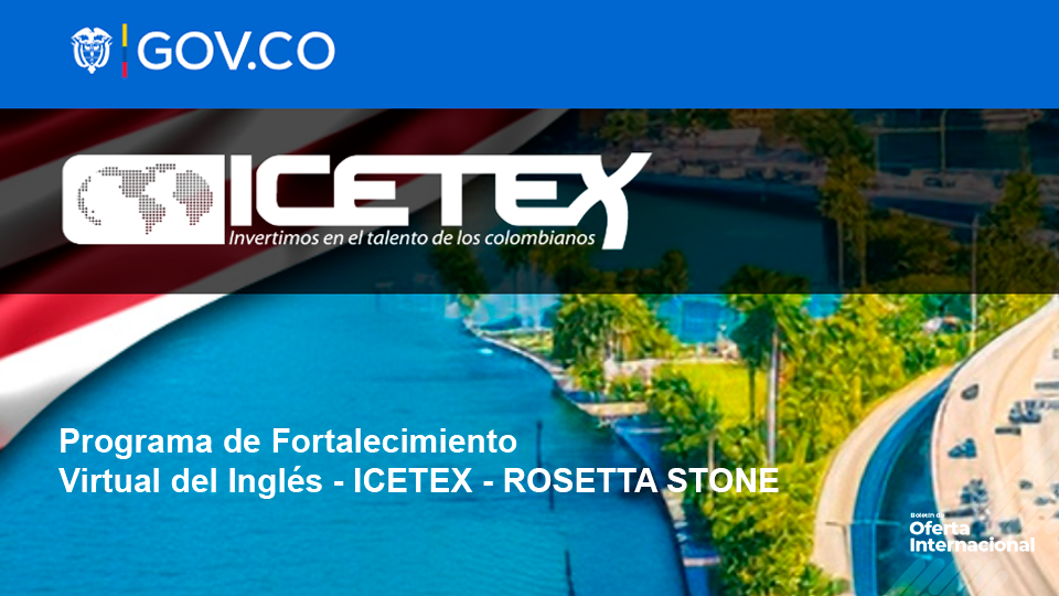Fortalece tu inglés con el programa virtual de ICETEX y Rosetta Stone