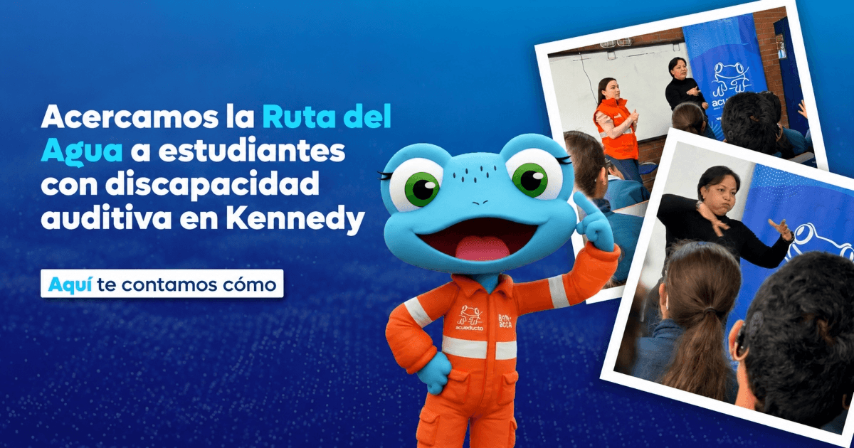 Imagen gráfica con el texto: Acercamos la ruta del agua a estudiantes con discapacidad auditiva en Kennedy 
