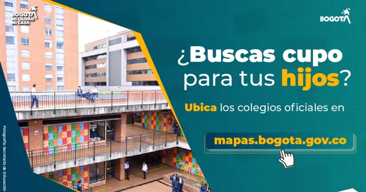 Imagen de un colegio con texto ¿Buscas cupo para tus hijos? Ubica los colegios oficiales en mapas.bogota.gov.co