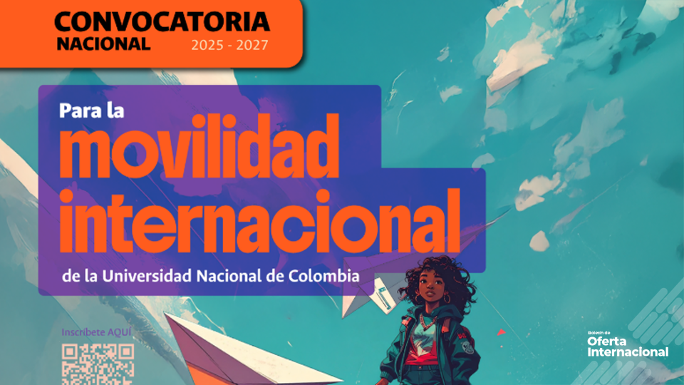 UNAL: apoyo para movilidad internacional de su comunidad académica