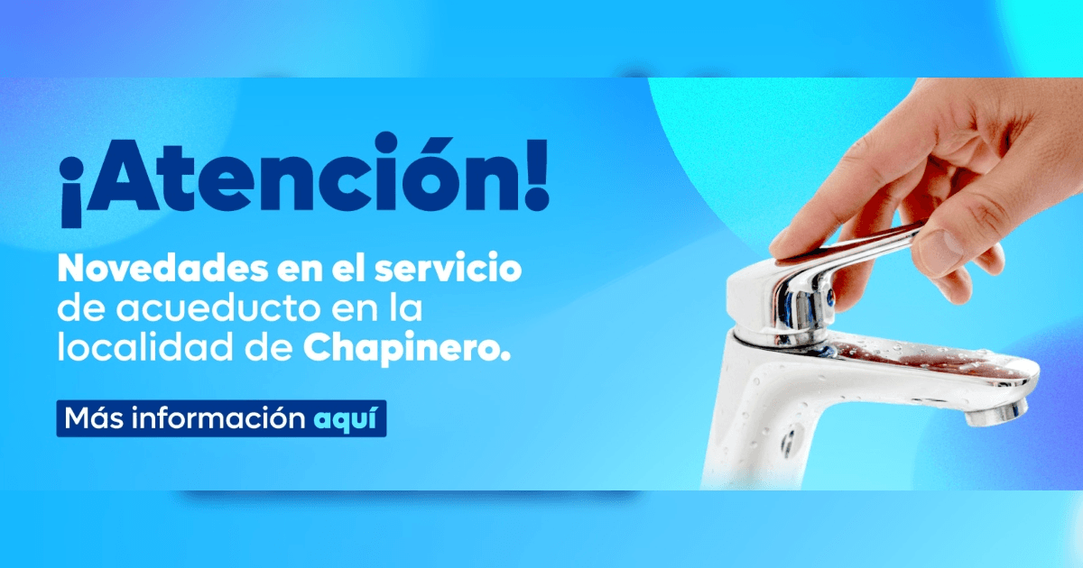 Imagen gráfica con el texto: Atención novedades en el servicio de acueducto en la localidad de Chapinero 