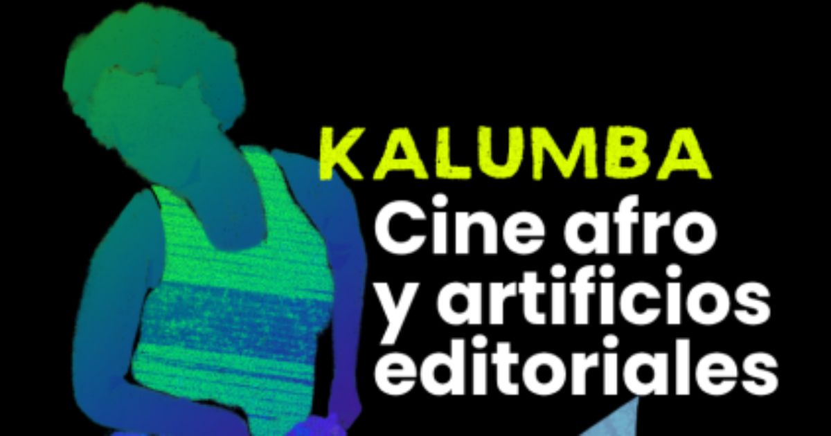 Imagen gráfica de persona afro y Kalumba - hacia la creación editorial y el cine afro en letras