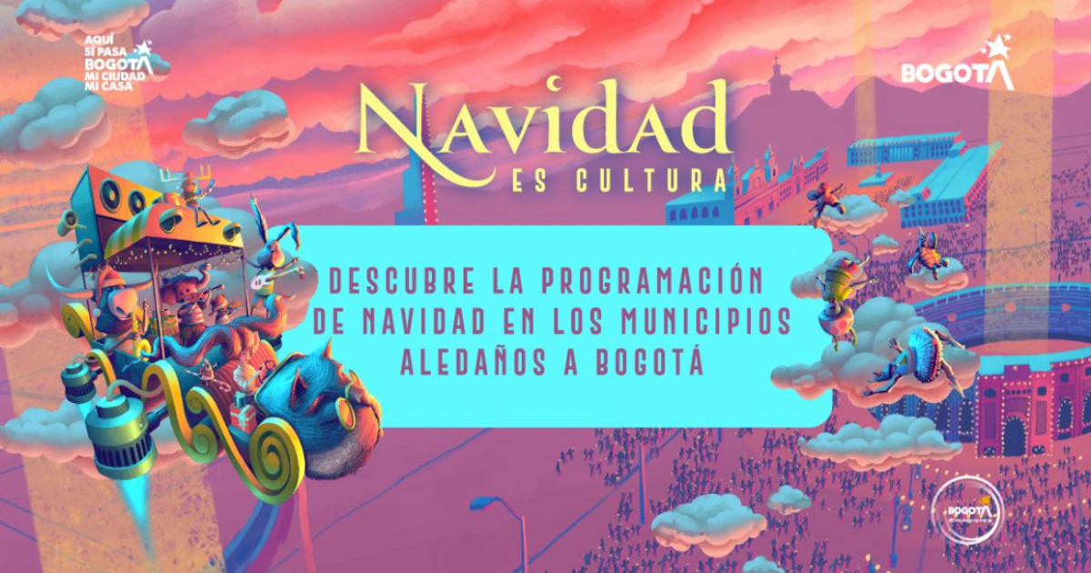 Imagen del afiche con la información de las actividades de Navidad es Cultura 2025 en los municipios aledaños a Bogotá