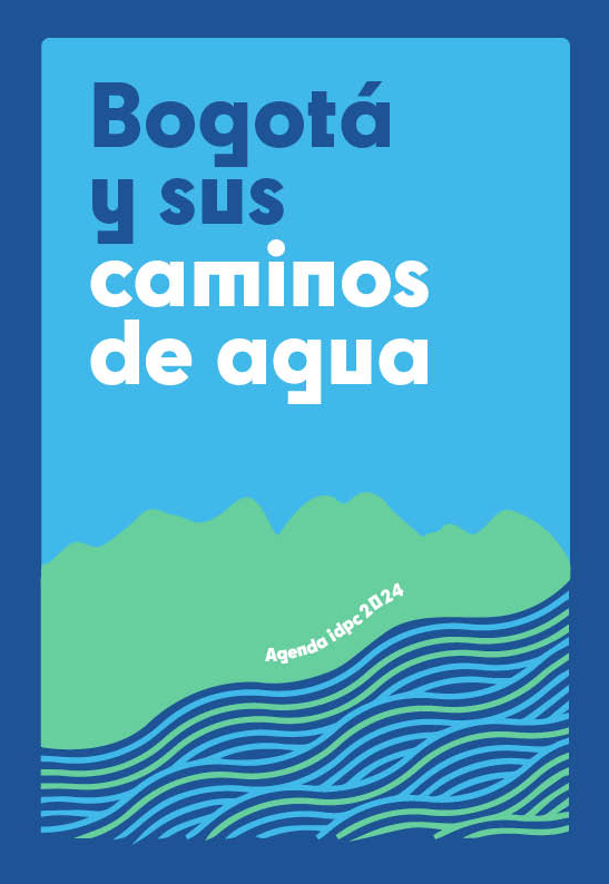 Bogotá y sus caminos de agua. Agenda IDPC 2024