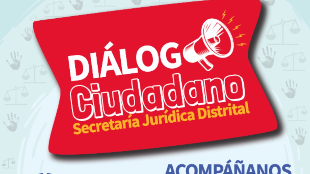 El Diálogo Ciudadano de la Secretaría Jurídica