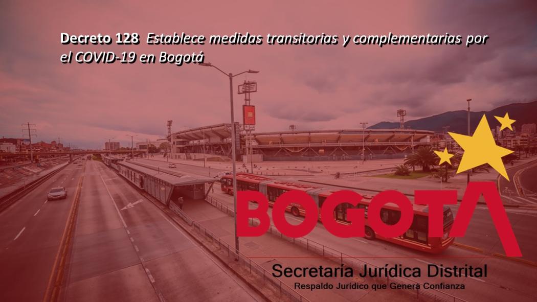 Decreto 128 sobre medidas transitorias y complementarias por el COVID-19 en Bogotá