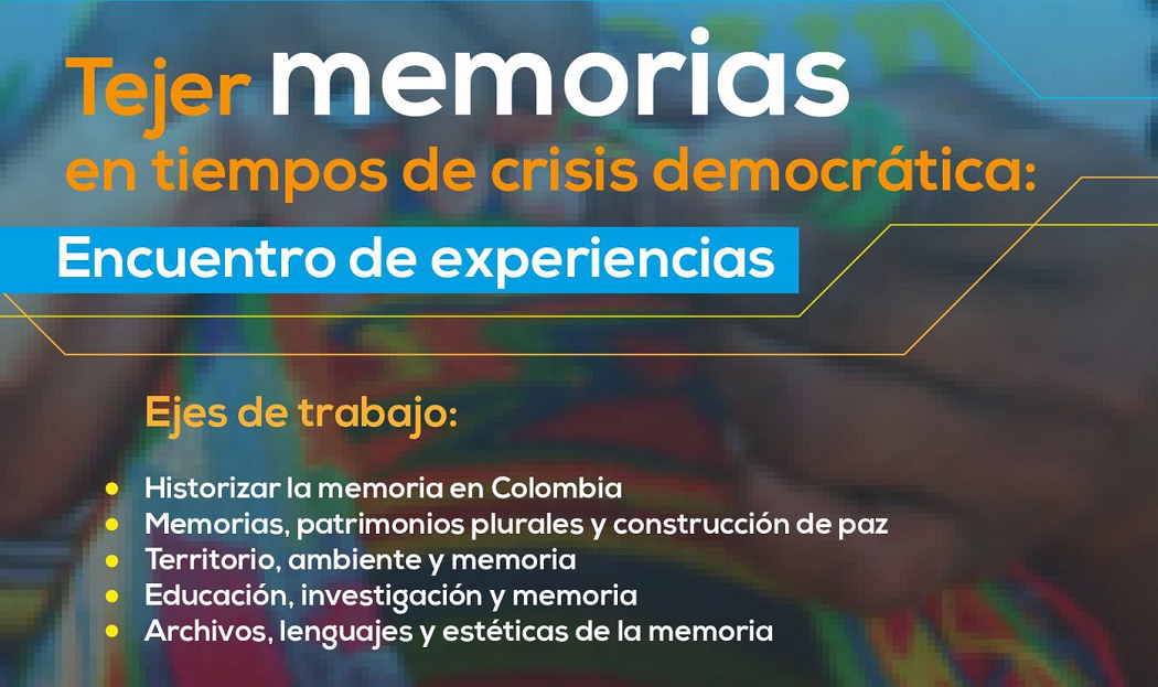 Tejer memorias en tiempos de crisis democrática
