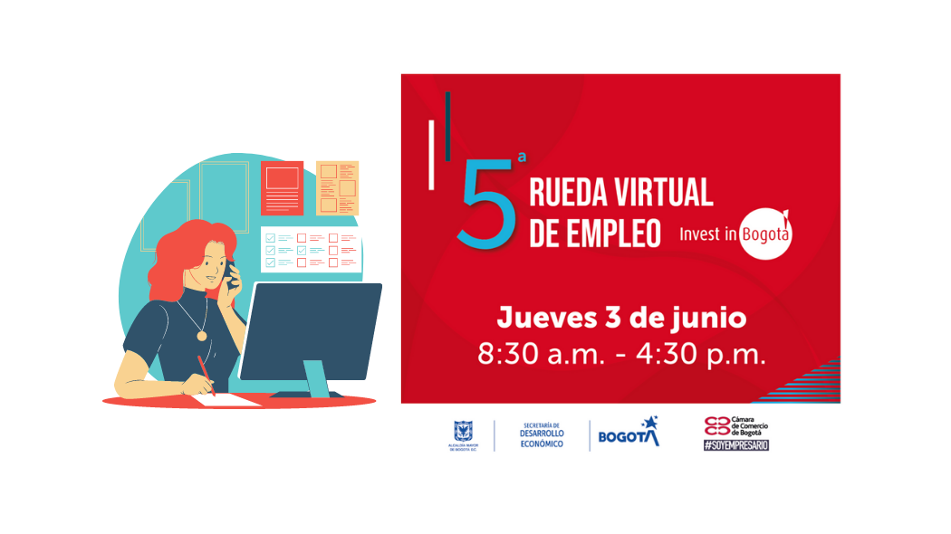 En la 5ª Rueda virtual de empleo Invest in Bogotá empresas locales e internacionales presentarán cerca de 2.700 vacantes 