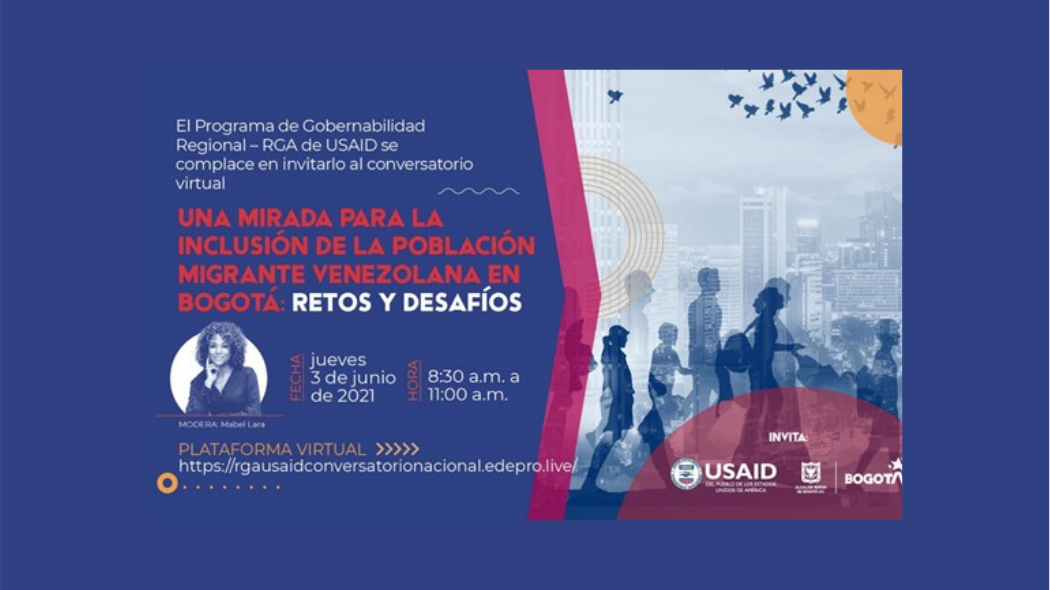 En el conversatorio 'Una mirada para la inclusión de la población migrante venezolana en Bogotá', convocada por el Programa de Gobernabilidad Regional (RGA) la Secretaria General de Bogotá, reconoció la importancia de la alianza estratégica con USAID en los avances de la atención de los flujos migratorios. 