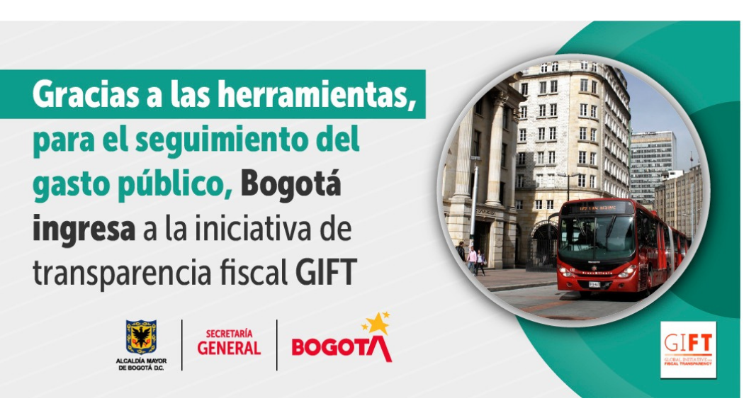 Bogotá es el único gobierno local en hacer parte de la Iniciativa Global para la Transparencia Fiscal (GIFT, por su sigla en inglés) 