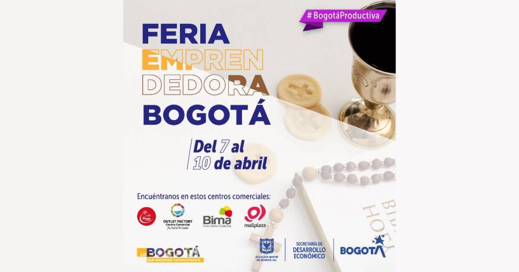 Feria Emprendedora de Bogotá en Semana Santa. Del 7 al 10 de abril.