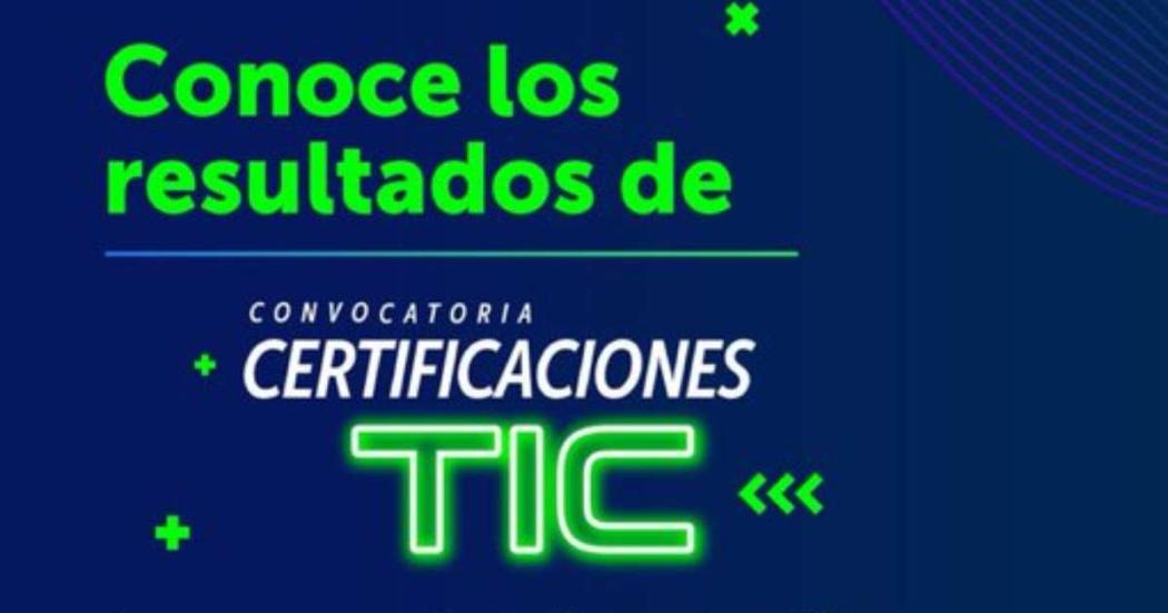 Resultados de la convocatoria certificaciones TIC de la Sec. Educación
