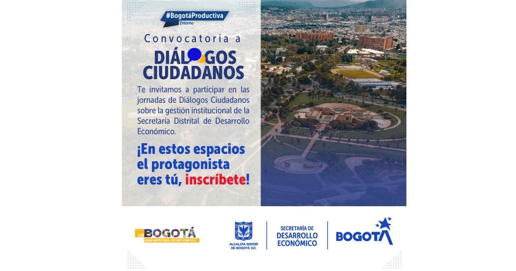 Participa en Diálogos ciudadanos sobre Desarrollo Económico de Bogotá
