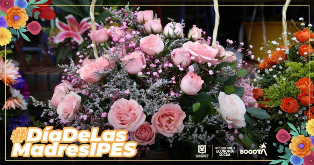 El IPES invita a comprar los mejores arreglos florales para las madres