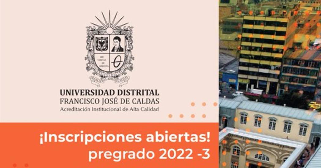 Inscripciones abiertas para pregrados en la Universidad Distrital 2022