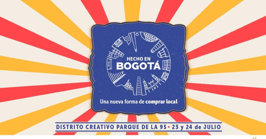Agéndate para asistir a la Feria Hecho en Bogotá en el parque 93 