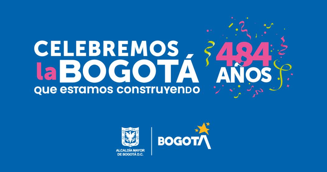 Cumpleaños de Bogotá 484: actividades para este 6 y 7 de agosto 2022
