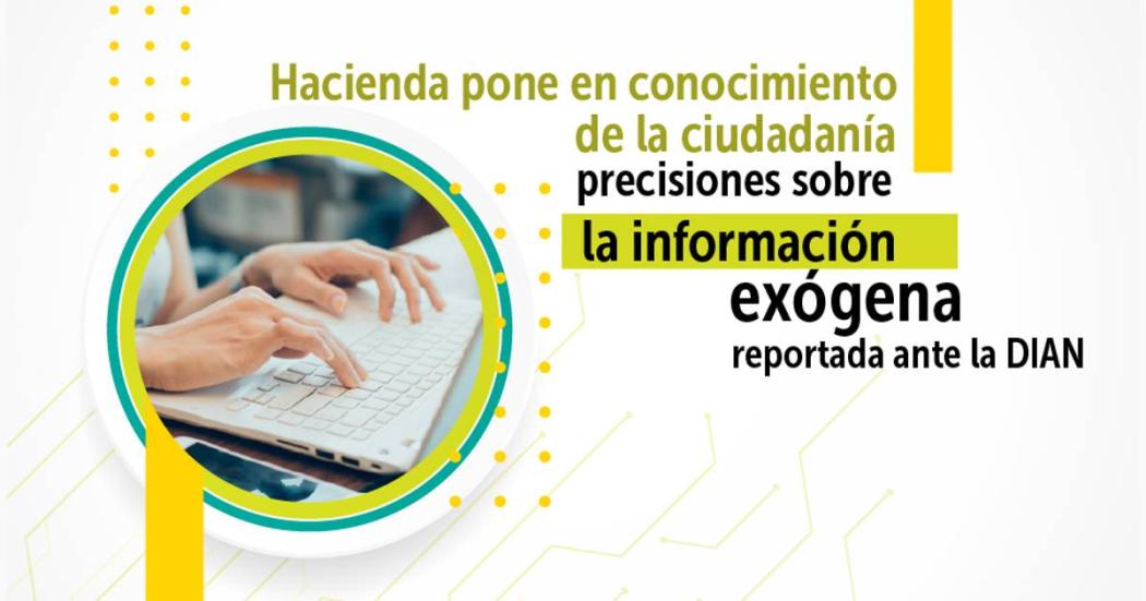 Secretaría de Hacienda comunica precisiones sobre información exógena