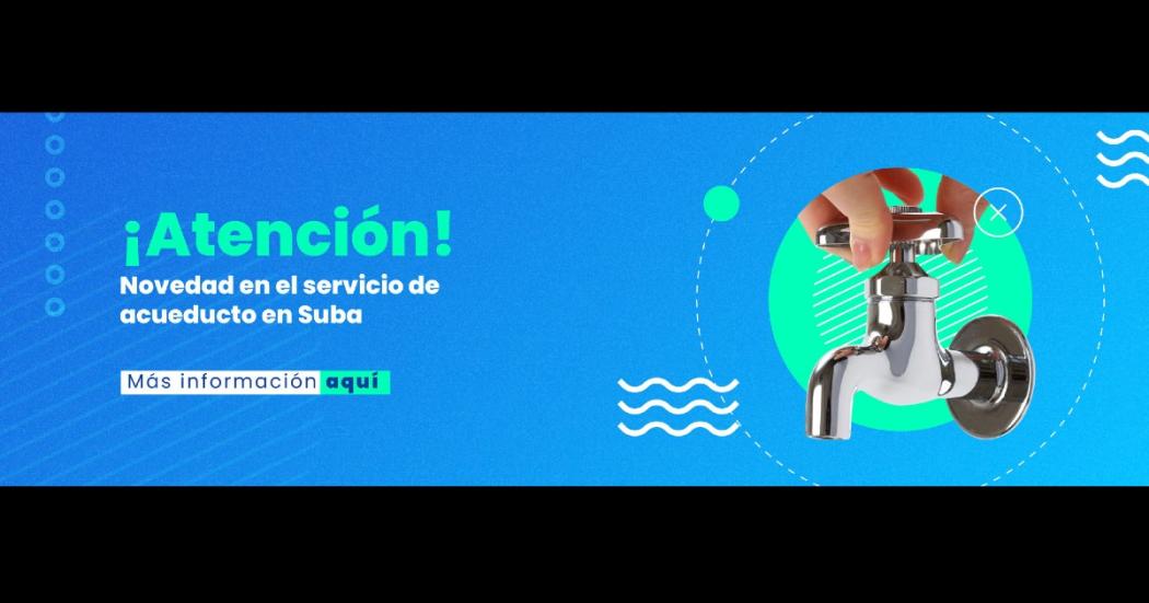 ¿Cuándo se restablecerá el servicio del agua en Suba? Aquí te contamos