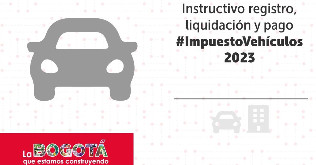 Cómo pagar el impuesto vehicular con descuente este 2023 en Bogotá