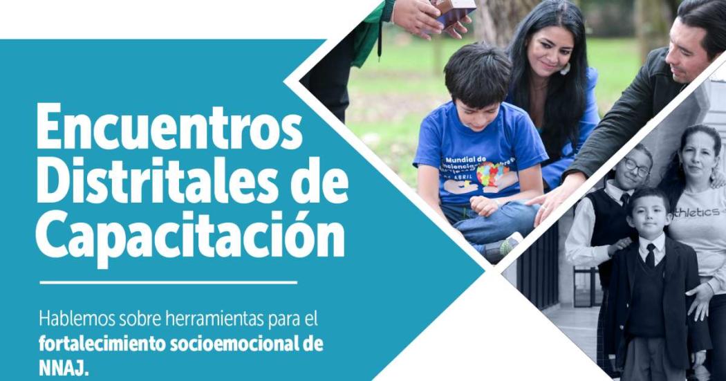 Bogotá: Encuentros Distritales de Capacitación para familias y profes