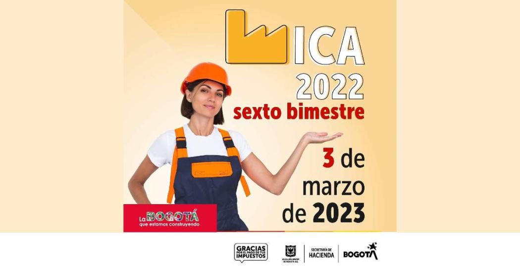 Pago de ICA sexto bimestre vigencia 2022 vence este viernes 3 de marzo