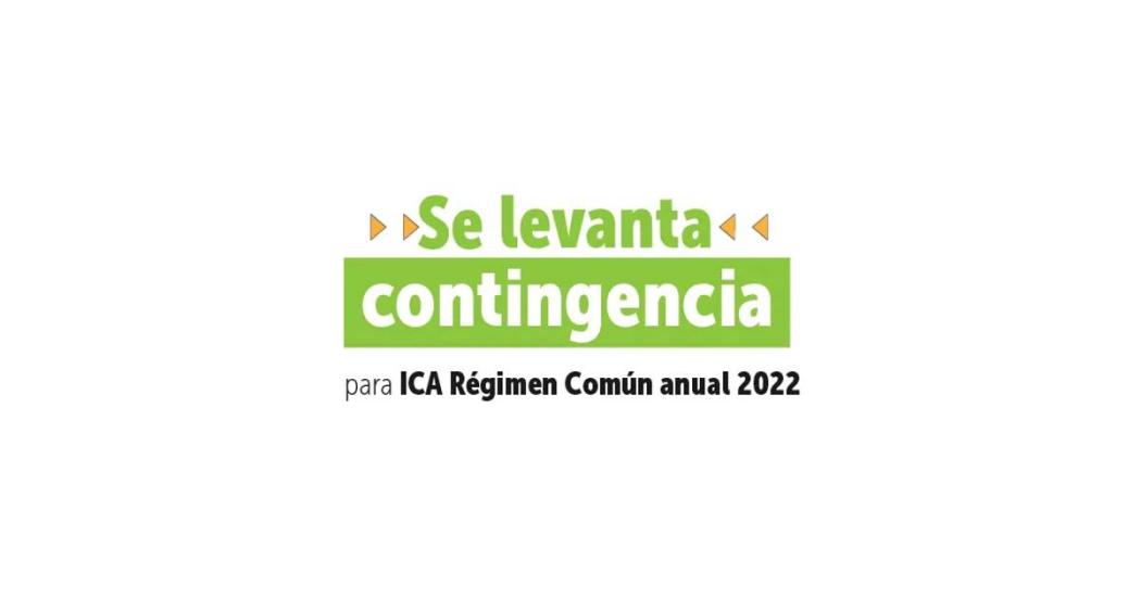 Se levanta la contingencia para el pago del ICA anual vigencia 2022