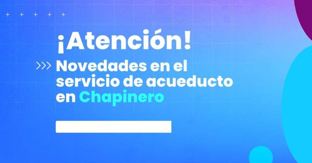 Servicio de agua en Chapinero se restablece hoy 18 de mayo en la noche