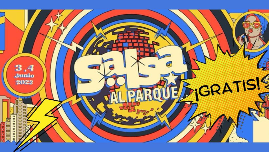 Festival Salsa al Parque 2023 este 3 y 4 de junio con entrada gratis 