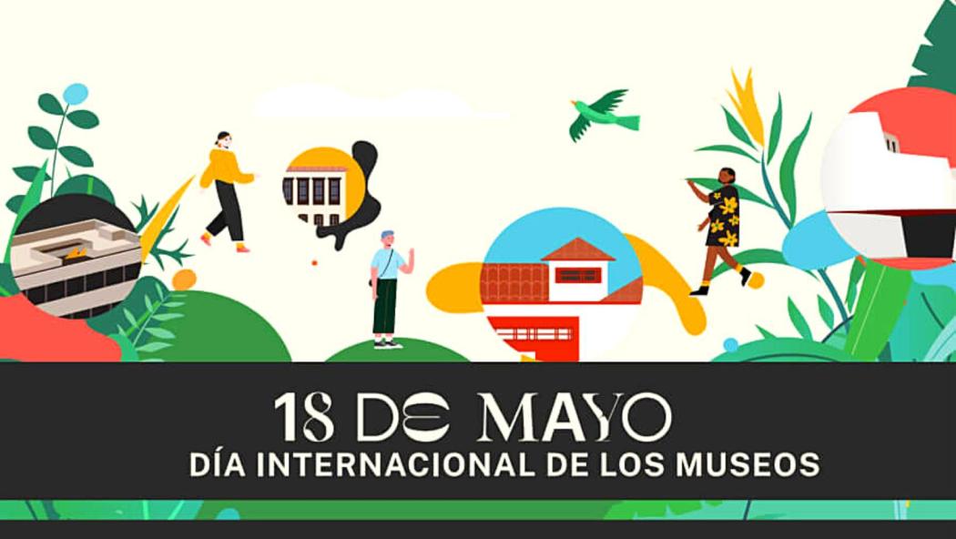 Programación del Día Internacional de los Museos este 18 de mayo 
