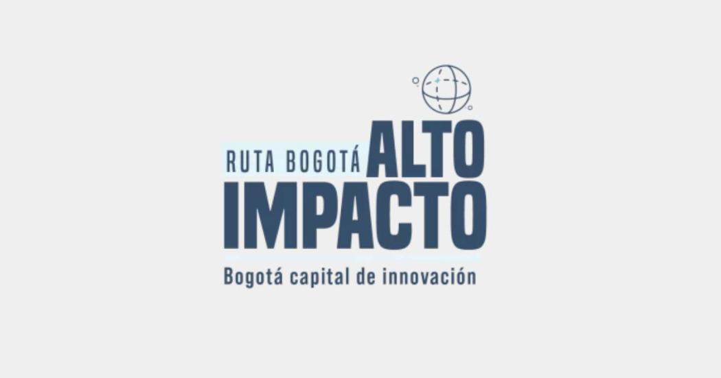 Ruta Bogotá Alto Impacto apoyará con más de $60.000 millones empresas